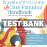 Ackley & Ladwigs Nursing Problems & Care Planning Handbook An Evidence - Based Approach 14th Makic Test Bank