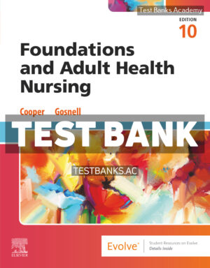 Foundations and Adult Health Nursing 10th Cooper Test Bank