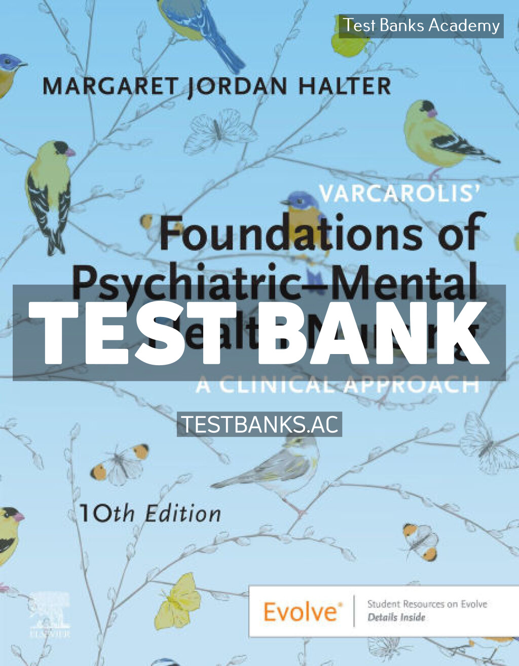 9780443127236-TEST-BANK Varcarolis Foundations of Psychiatric - Mental Health Nursing 10th Halter Test Bank