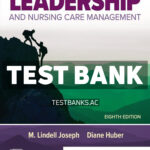 Leadership and Nursing Care Management 8th Joseph Test Bank
