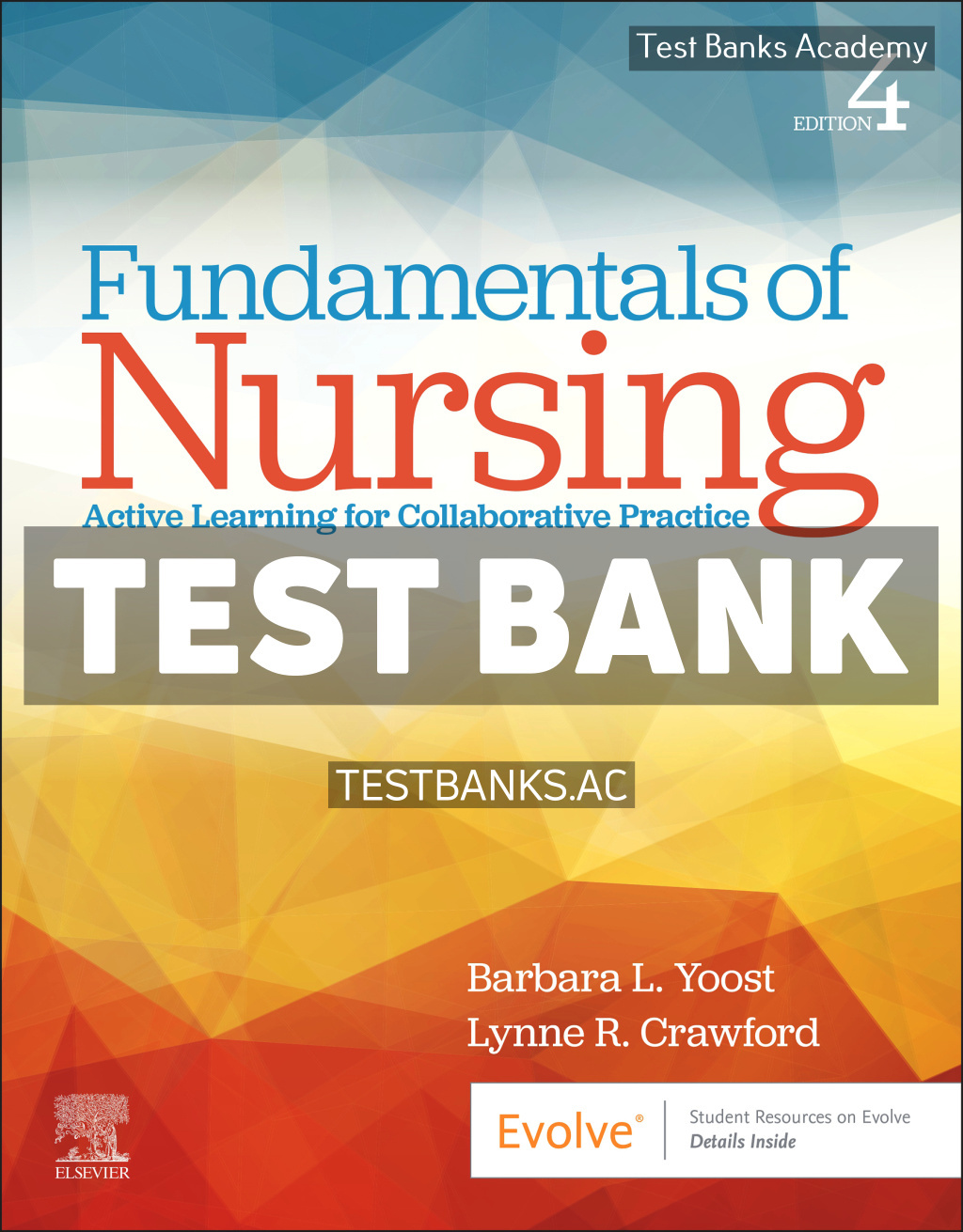 9780443248764-TEST-BANK Fundamentals of Nursing 4th Yoost Test Bank