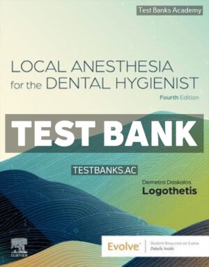 Local Anesthesia for the Dental Hygienist 4th Logothetis Test Bank
