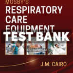 Mosbys Respiratory Care Equipment 12th Cairo Test Bank