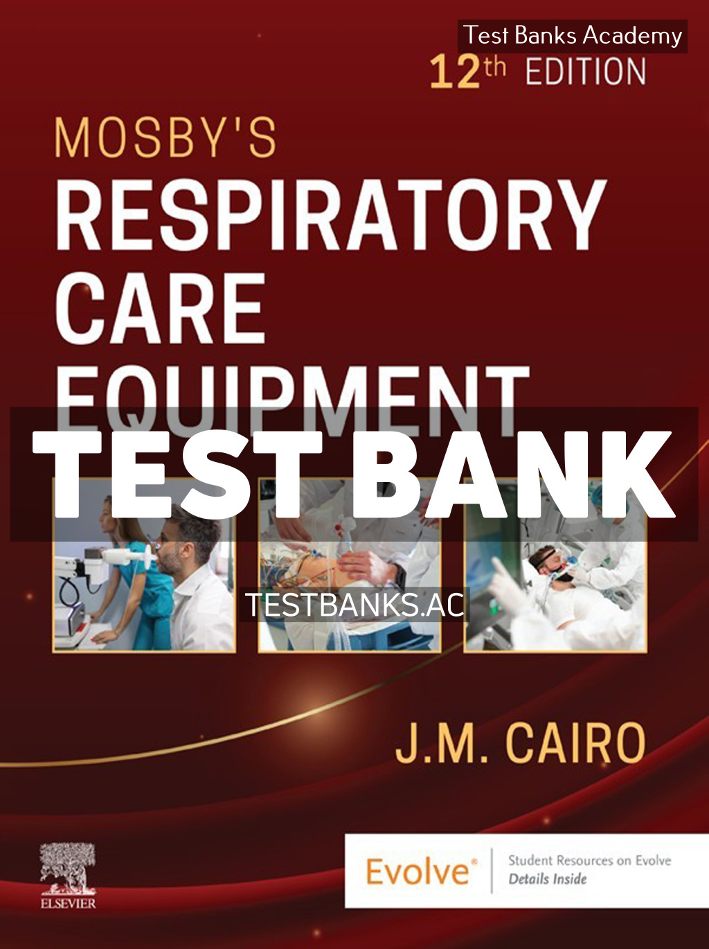 9780443278181-TEST-BANK Mosbys Respiratory Care Equipment 12th Cairo Test Bank