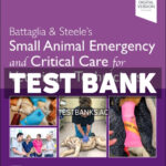 Battaglia and Steeles Small Animal Emergency and Critical Care for Veterinary Technicians 5th Battaglia Test Bank