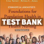 Stanhope & Lancasters Foundations For Population Health In Community Public Health Nursing 7th Turner Test Bank