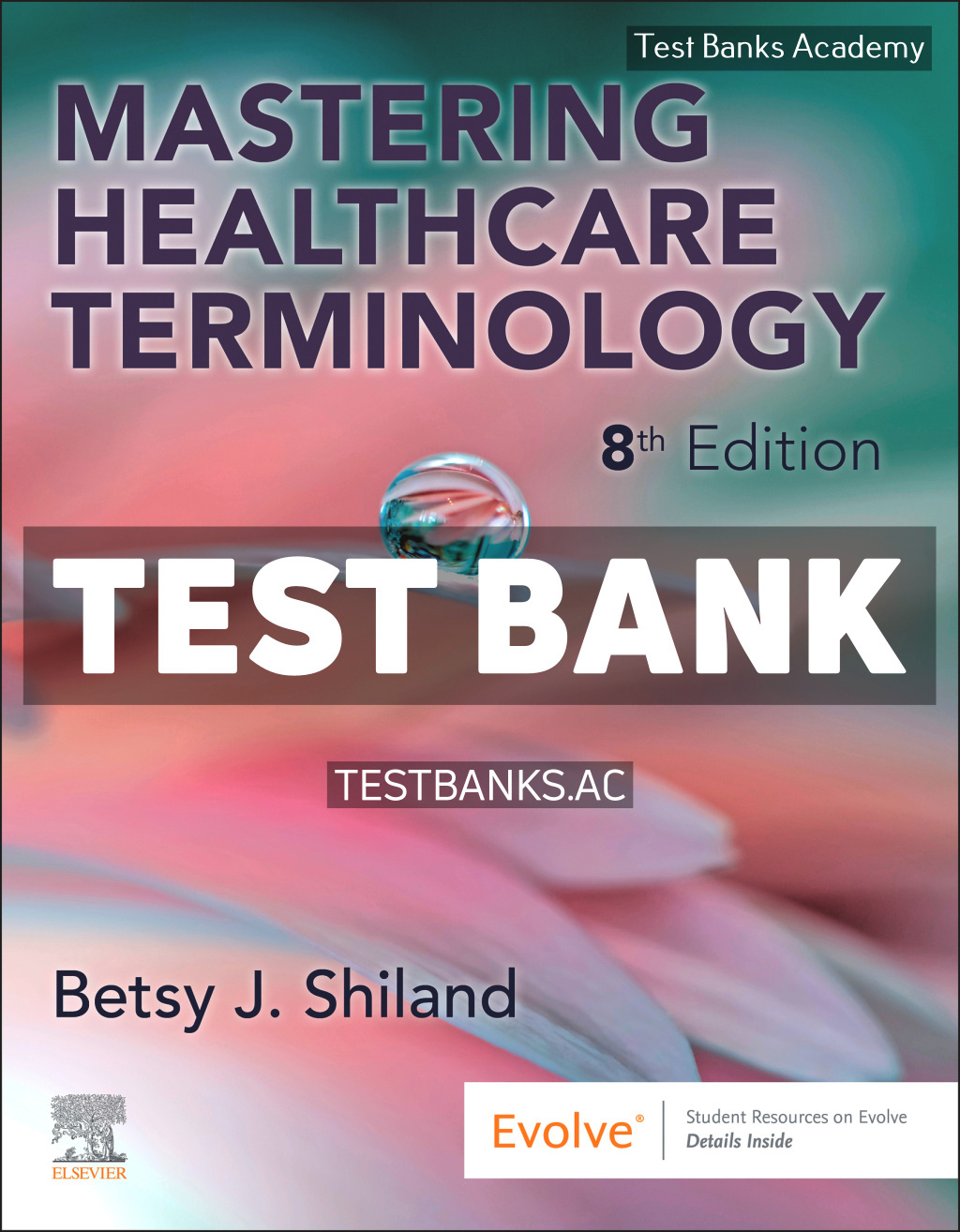 9780443379277-TEST-BANK Mastering Healthcare Terminology 8th Shiland Test Bank
