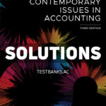 Contemporary Issues in Accounting 3rd Rankin Solutions Manual