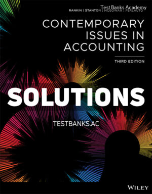 Contemporary Issues in Accounting 3rd Rankin Solutions Manual