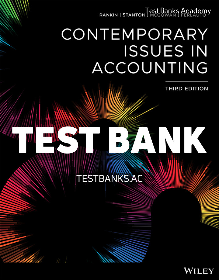 9780730397823-TEST-BANK Contemporary Issues in Accounting 3rd Rankin Test Bank