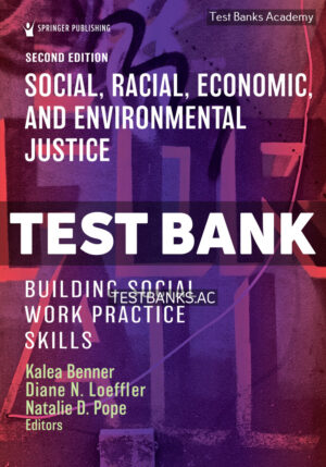 Social Racial Economic and Environmental Justice 2nd Benner Test Bank