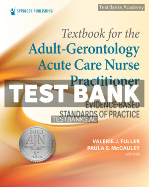 Textbook for the Adult - Gerontology Acute Care Nurse Practitioner 1st Fuller Test Bank