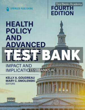 Health Policy and Advanced Practice Nursing 4th Goudreau Test Bank