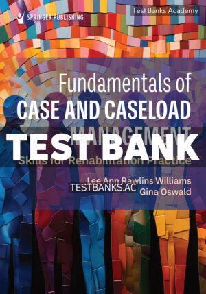 Fundamentals of Case and Caseload Management 1st Williams Test Bank