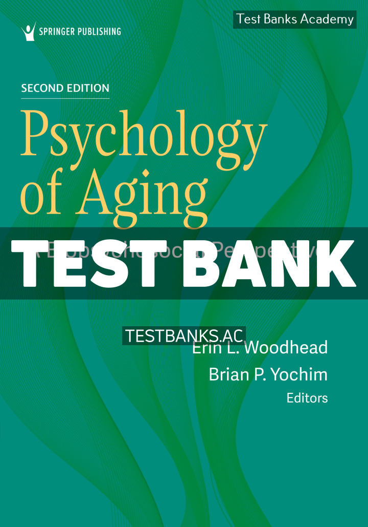 9780826166166-TEST-BANK Psychology of Aging 2nd Woodhead Test Bank