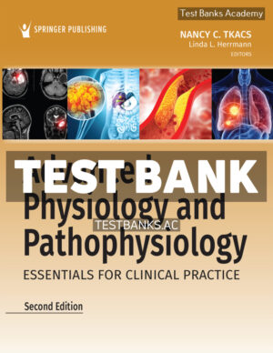 Advanced Physiology and Pathophysiology 2nd Tkacs Test Bank
