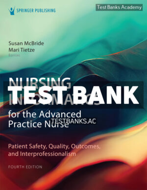 Nursing Informatics for the Advanced Practice Nurse 4th McBride Test Bank