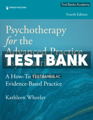 Psychotherapy for the Advanced Practice Psychiatric Nurse 4th Wheeler Test Bank