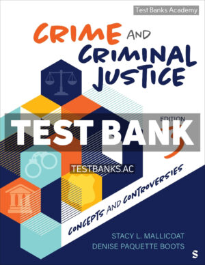 Crime and Criminal Justice 3rd Mallicoat Test Bank
