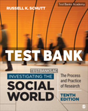 Investigating the Social World 10th Schutt Test Bank