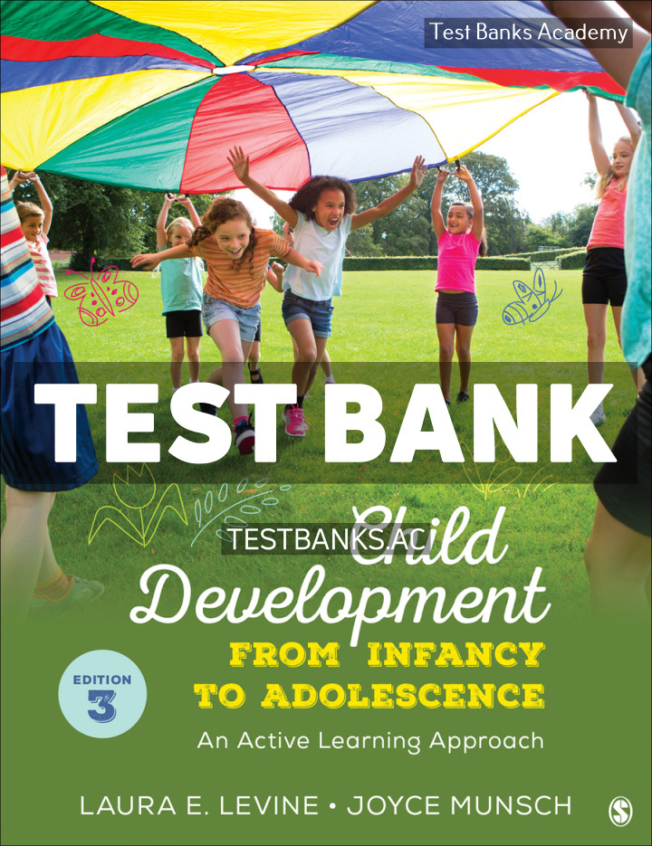 9781071904169-TEST-BANK Child Development From Infancy to Adolescence 3rd Levine Test Bank