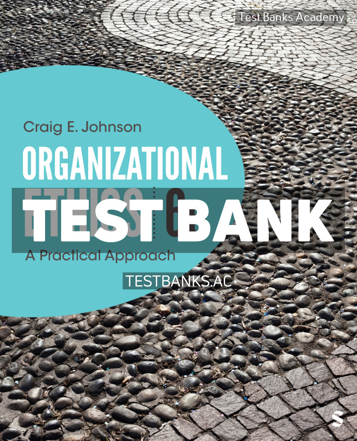 9781071904183-TEST-BANK Organizational Ethics 6th Johnson Test Bank