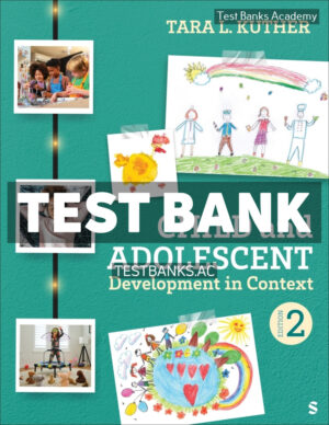 Child and Adolescent Development in Context 2nd Kuther Test Bank
