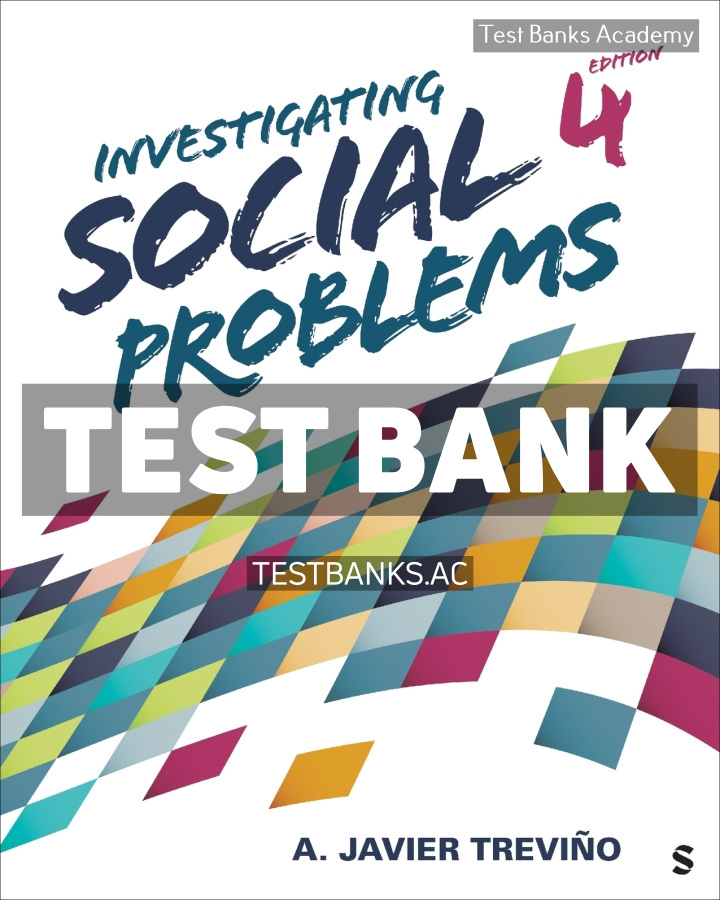 9781071917756-TEST-BANK Investigating Social Problems 4th Trevino Test Bank