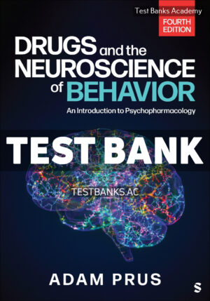 Drugs and the Neuroscience of Behavior 4th Prus Test Bank