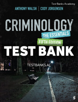 Criminology - The Essentials 5th Walsh Test Bank