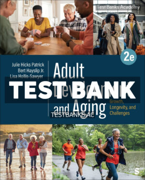 Adult Development and Aging 2nd Patrick Test Bank