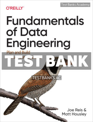 Fundamentals of Data Engineering 1st Reis Test Bank