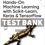 Hands - On Machine Learning with Scikit - Learn Keras and TensorFlow 3rd Géron Test Bank