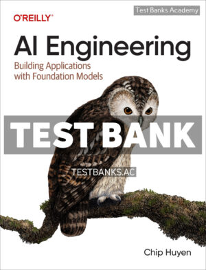 AI Engineering 1st Huyen Test Bank