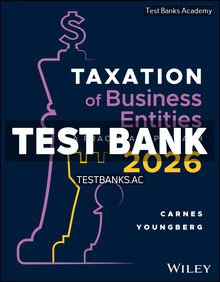 9781119744184-TEST-BANK Taxation for Business Entities 2026 1st Carnes Test Bank