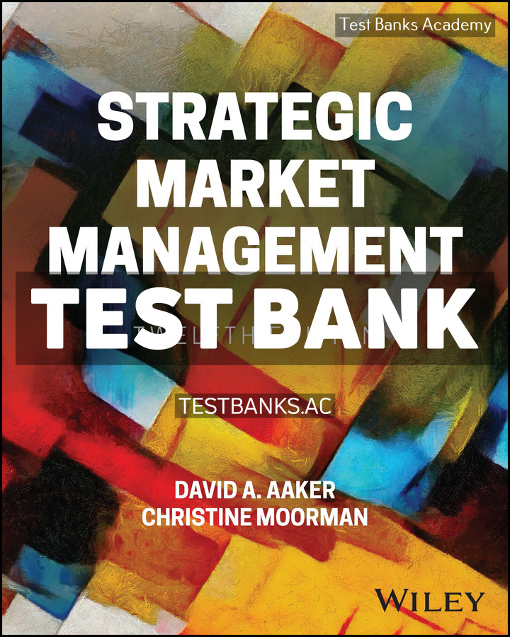 9781119802860-TEST-BANK Strategic Market Management 12th Aaker Test Bank