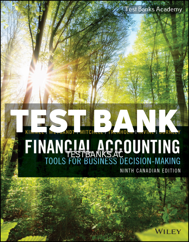 9781119877943-TEST-BANK Financial Accounting - Tools for Business Decision Making Canadian 9th Kimmel Test Bank