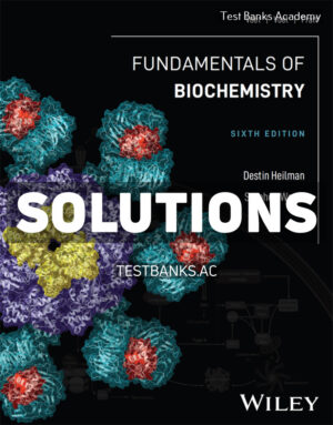 Fundamentals of Biochemistry 6th Heilman Solutions Manual