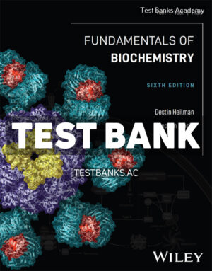 Fundamentals of Biochemistry 6th Heilman Test Bank
