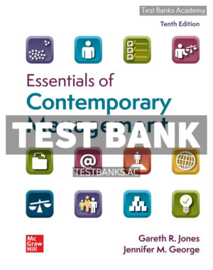 Essentials of Contemporary Management 10th Jones Test Bank