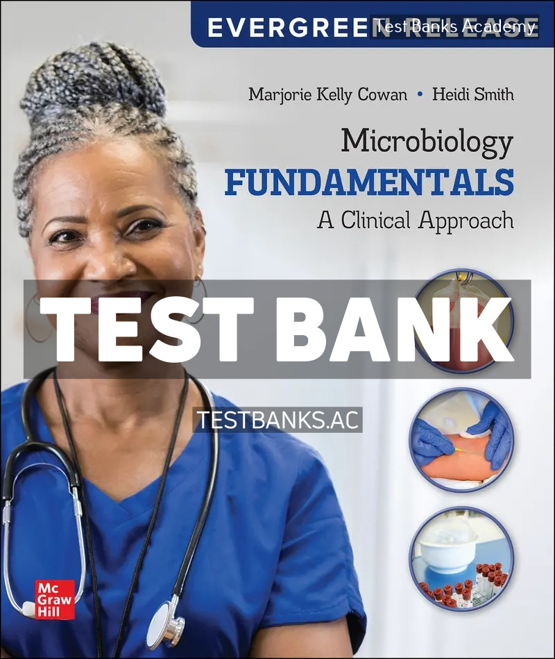 9781264585557-TEST-BANK Microbiology Fundamentals - A Clinical Approach 2024 Release 1st Cowan Test Bank