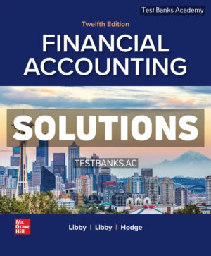 Financial Accounting 12th Libby Solutions Manual