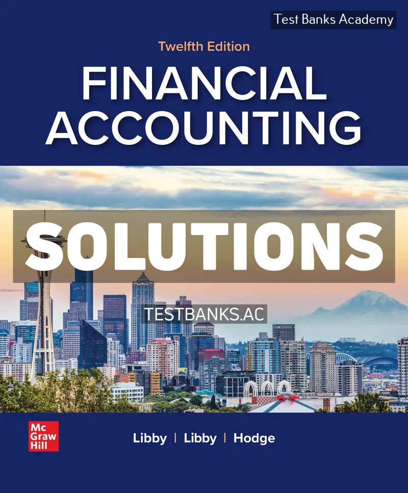 9781264608751-SOLUTIONS Financial Accounting 12th Libby Solutions Manual