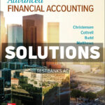 Advanced Financial Accounting 2025 Release 1st Christensen Solutions Manual
