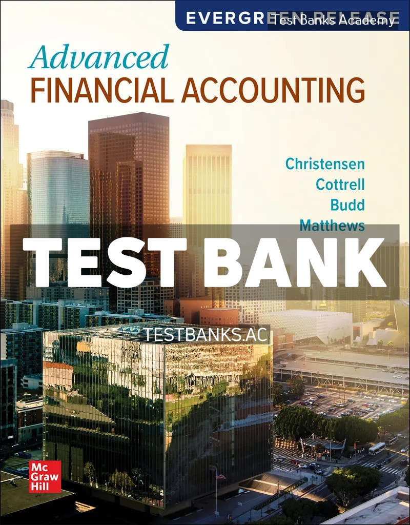 9781264659302-TEST-BANK Advanced Financial Accounting 2025 Release 1st Christensen Test Bank
