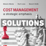 Cost Management - A Strategic Emphasis 2024 Release 1st Blocher Solutions Manual