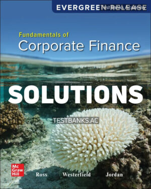 Fundamentals of Corporate Finance 2024 Release 1st Ross Solutions Manual