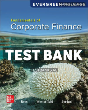 Fundamentals of Corporate Finance 2024 Release 1st Ross Test Bank