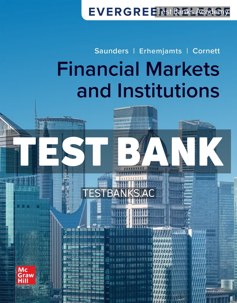 9781265068349-TEST-BANK Financial Markets and Institutions 2024 Release 1st Saunders Test Bank