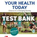Your Health Today - Choices in a Changing Society 2025 Release 1st Teague Test Bank
